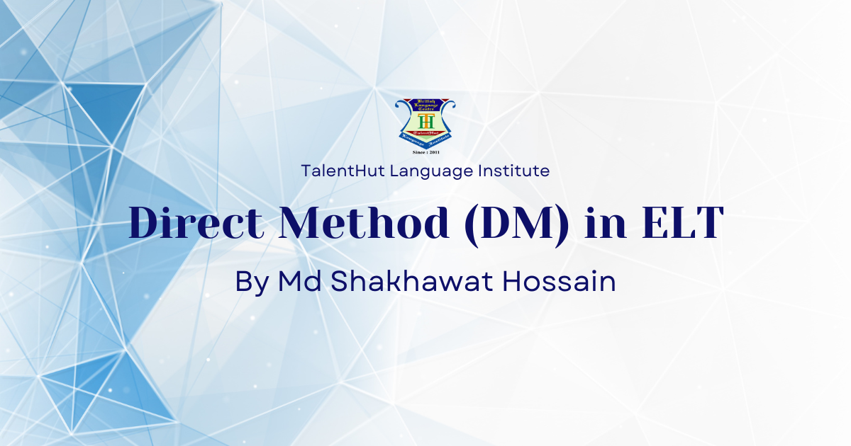 The Direct Method (DM) in ELT: Teaching English to ESL Students