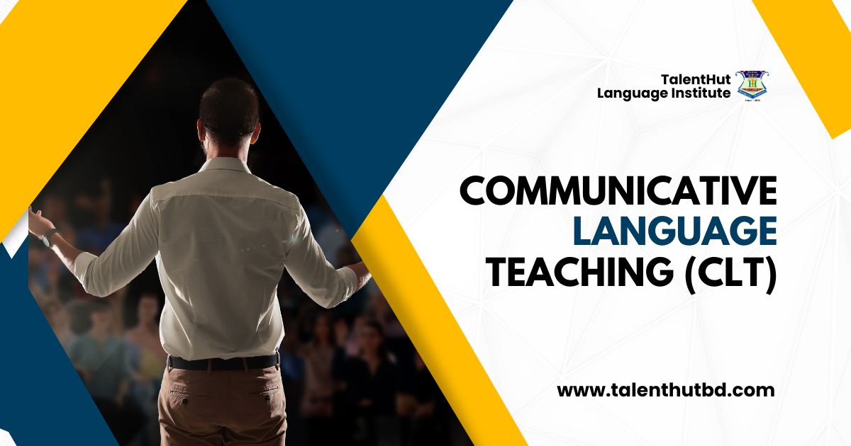 CLT (Communicative Language Teaching) in ELT/TESOL/TEFL