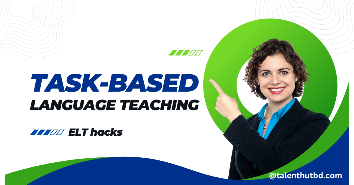 TBLT: Task-Based Language Teaching (ELT Hacks)