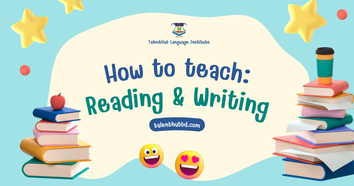 How to: Teaching Reading & Writing