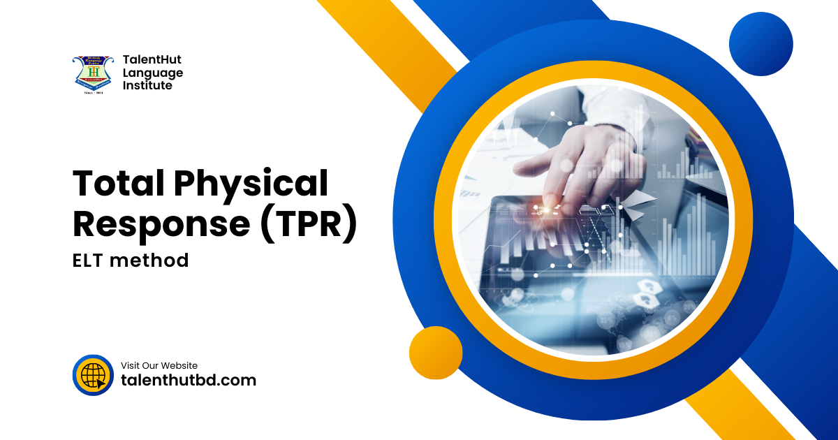 TPR (Total Physical Response): A method to teach English