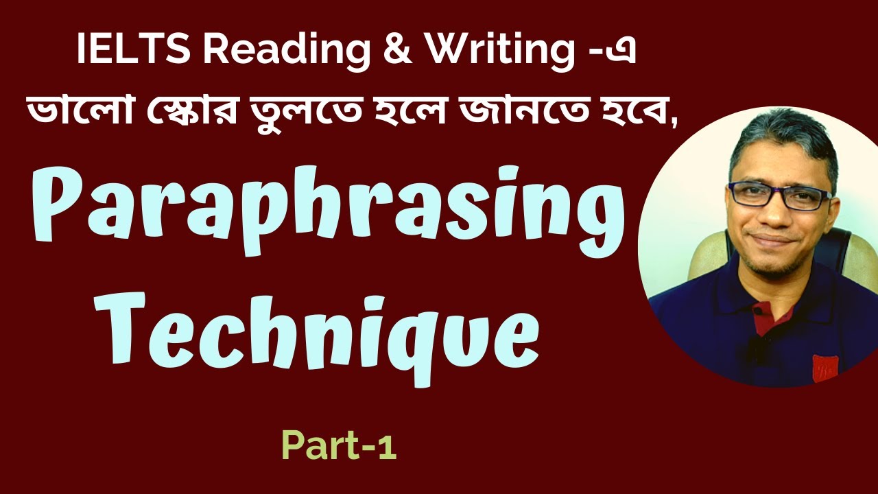 IELTS Reading এবং Writing এ Paraphrasing এর ব্যবহার।