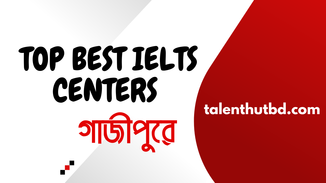 Top best IELTS centers in Gazipur